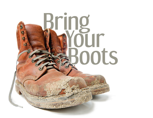 BRING YOUR BOOTS - May 27th